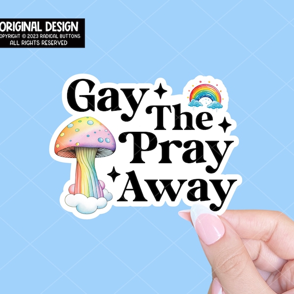 Gay the pray away sticker, Pride sticker, LGBTQ sticker, Laptop sticker, Gay rights, Social justice sticker, Human rights sticker, Queer
