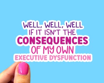 Funny adhd sticker, Mental health sticker, Autism sticker, Neurodiversity sticker, Laptop sticker, Executive dysfunction sticker, ADHD gift