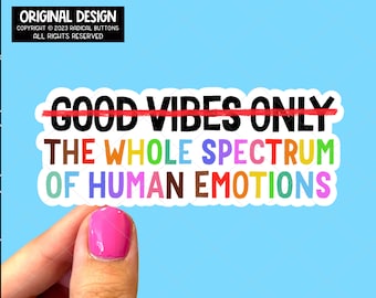 Not just good vibes sticker | The whole spectrum of human emotions | Mental health sticker | Laptop sticker | All the vibes | Phone sticker