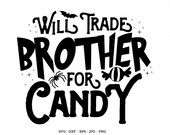 Halloween Kids Svg, Kids Halloween Svg, Baby Halloween, Will Trade Brother For Candy, Youth Halloween, Sibling Halloween