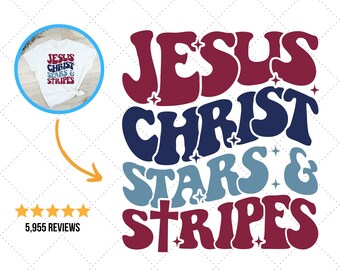 Jesus Christ Svg, Stars and Stripes, 4th of July Svg, Christ 4th of July