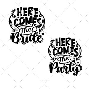 Here Comes The Bride, Bride To Be Svg, Bruidspartij Svg, Wedding Shirt Svg