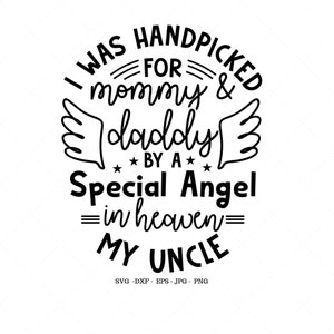 Ich wurde handverlesen SVG, neues Baby Geschenk, Onkel im Himmel, Erinnerungsgeschenk, Taufe Geschenk, Onkel SVG, Bruder im Himmel