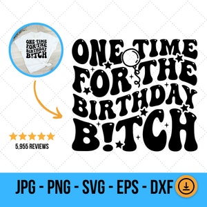 Verjaardag Bitch Svg, Happy Birthday Svg, Happy Birthday Png, Verjaardagscadeau Idee