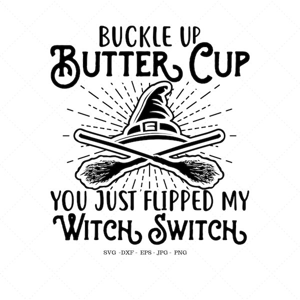 Buckle Up Buttercup Svg, Witch Svg, Witch Shirt, Halloween Decor, Halloween Tee, Cameo, Clipart