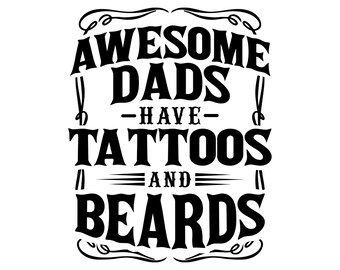 Download Awesome Dads Have Tattoos And Beards Svg Dxf File Etsy