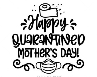 Free Free Mother&#039;s Day Quarantine Svg 472 SVG PNG EPS DXF File