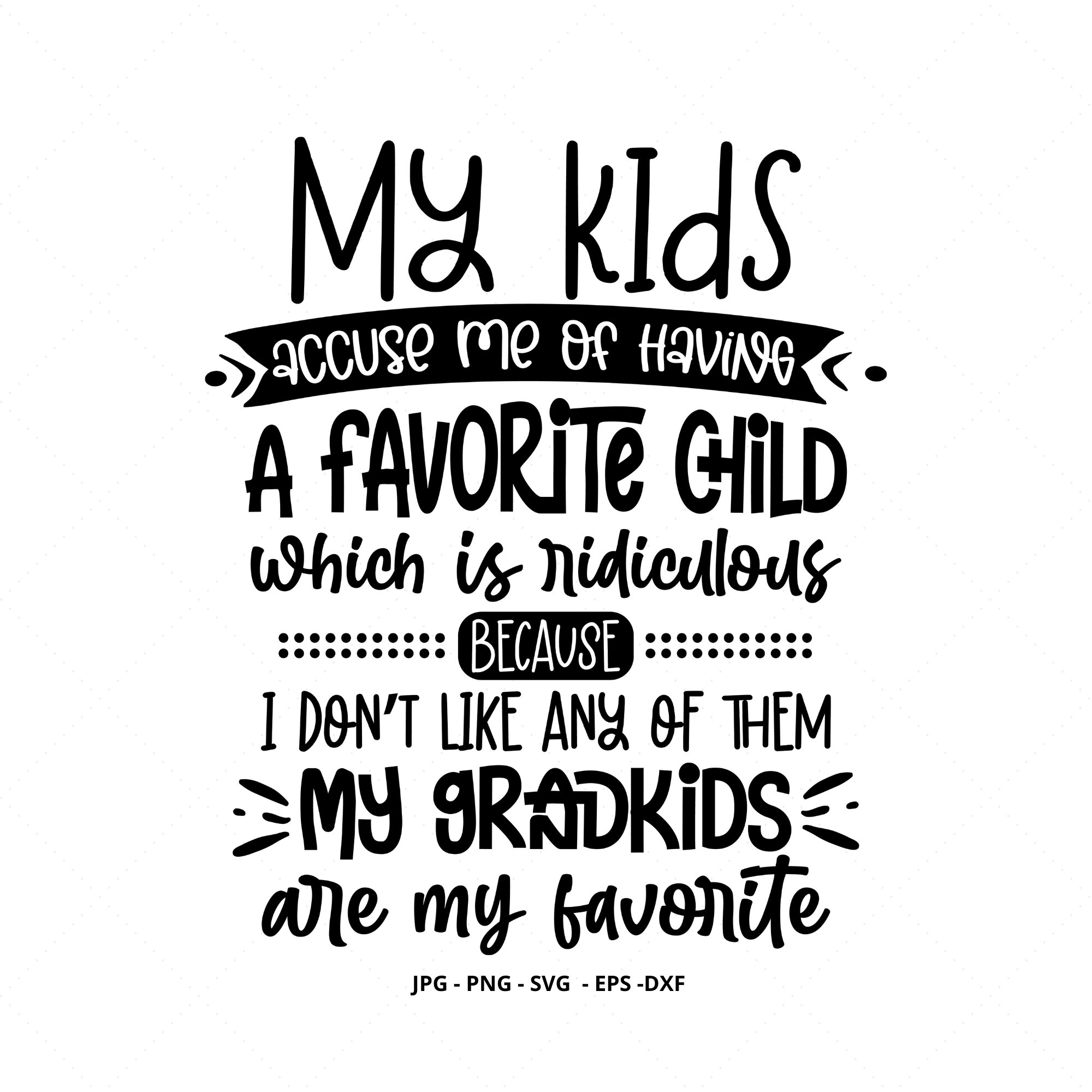 My Kids Accused Me of Having A Favorite Child Svg Grandma -  Denmark