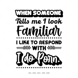 Sassy Svg, Sarcastic Saying, Sarcastic Quote, Funny Svg, Rude Svg, Naughty Gift, Dirty Birthday
