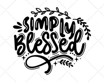 Simply Blessed Svg, Blessed Svg, Hope Svg, Blessed Mom Svg, Verse Svg, Blessed Svg Png, Blessed Sign