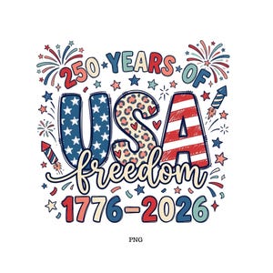 May include: A colourful design celebrating 250 years of USA freedom. The design features the words "250 Years of USA freedom" with the letters "USA" in a mix of patterns and colours, including stars, stripes, and leopard print. Fireworks and stars surround the text.