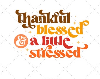 Grateful and Blessed, Blessed Svg, Thankful Svg, Autumn Svg, Fall Shirt Svg