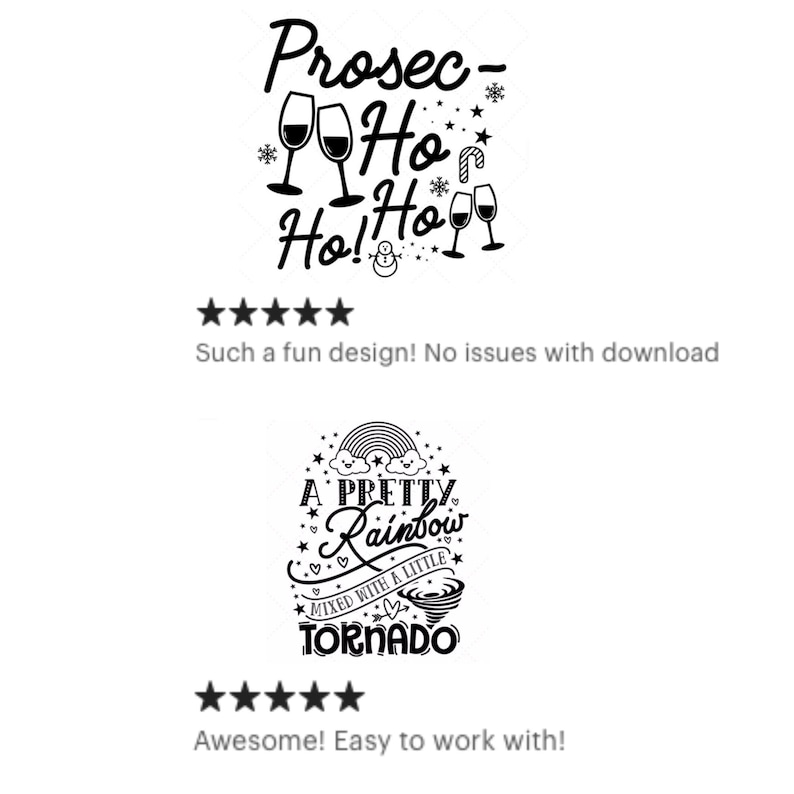 K&ouml;nnte beinhalten: Zwei digitale Designs in Schwarzwei&szlig; zum Download. Das erste Design zeigt ein Weinglas mit dem Text "Prosec-Ho Ho! Ho!" Das zweite Design zeigt einen Regenbogen mit dem Text "A Pretty Rainbow Mixed with a Little Tornado".