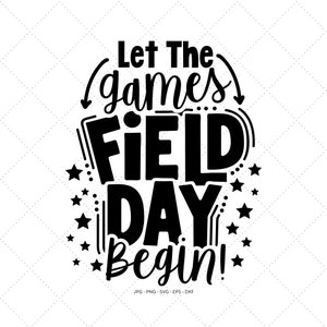 Let the Games Begin Field Day Svg Funny Field Day 2022 End 