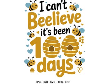 Beelive Shirt Svg, 100 Days of School, I Can't Beelive It's, School Shirt Png