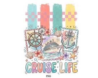 Cruise Life Png, Trip Digital File, Cruise Squad Design