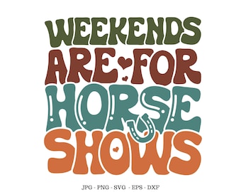 Horse Show Mom, Horse Show Mama, Horse Lover Svg, Weekends Are For