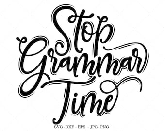 May include: Black and white calligraphy design that says "Stop Grammar Time".