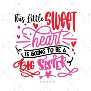 T Shirt Svg, Second Baby, Big Sis, Big Sister, Be a Big Sister, Big Sister Gift