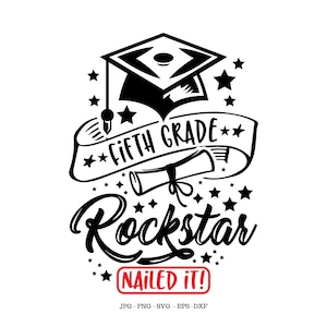 May include: Black and white illustration of a graduation cap, diploma, and stars with the text "FIFTH GRADE Rockstar NAILED IT!"