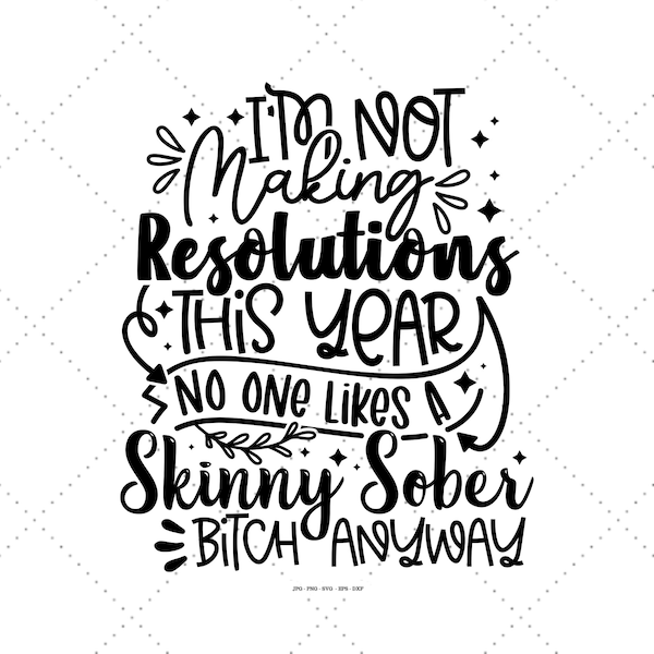 Funny New Year Svg, New Year Png, New Year Shirt Svg, Gift New Year, Happy New Year, Sarcastic Png