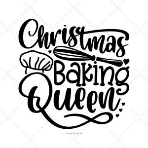 May include: Black and white graphic design with the text "Christmas Baking Queen". The design includes a chef's hat and a whisk.