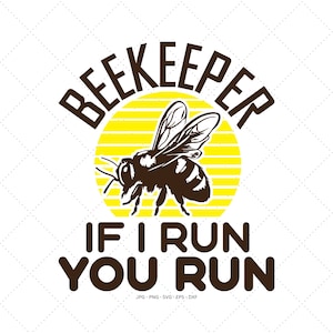 May include: A graphic design featuring a bee illustration in brown, set against a yellow circle with horizontal lines. The text reads "BEEKEEPER" above and "IF I RUN YOU RUN" below, in a bold, brown font. The image is on a white background.