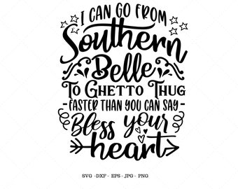 May include: Black and white text graphic design with the text "I can go from Southern Belle to Ghetto Thug - faster than you can say - Bless your heart".
