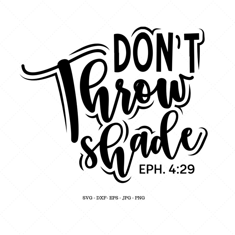 Don't Throw Shade SVG Bible Journaling Bible Verse Etsy