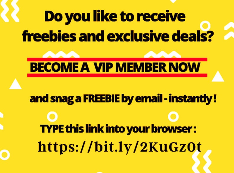 May include: Yellow background with black text that reads "Do you like to receive freebies and exclusive deals? BECOME A VIP MEMBER NOW and snag a FREEBIE by email - instantly! TYPE this link into your browser: https://bit.ly/2KuGzOt"