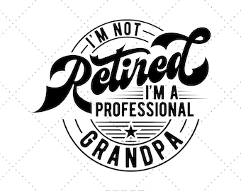 Gift for Retired, Grandfather Gift, Grandparent Svg, Funny Grandpa Svg