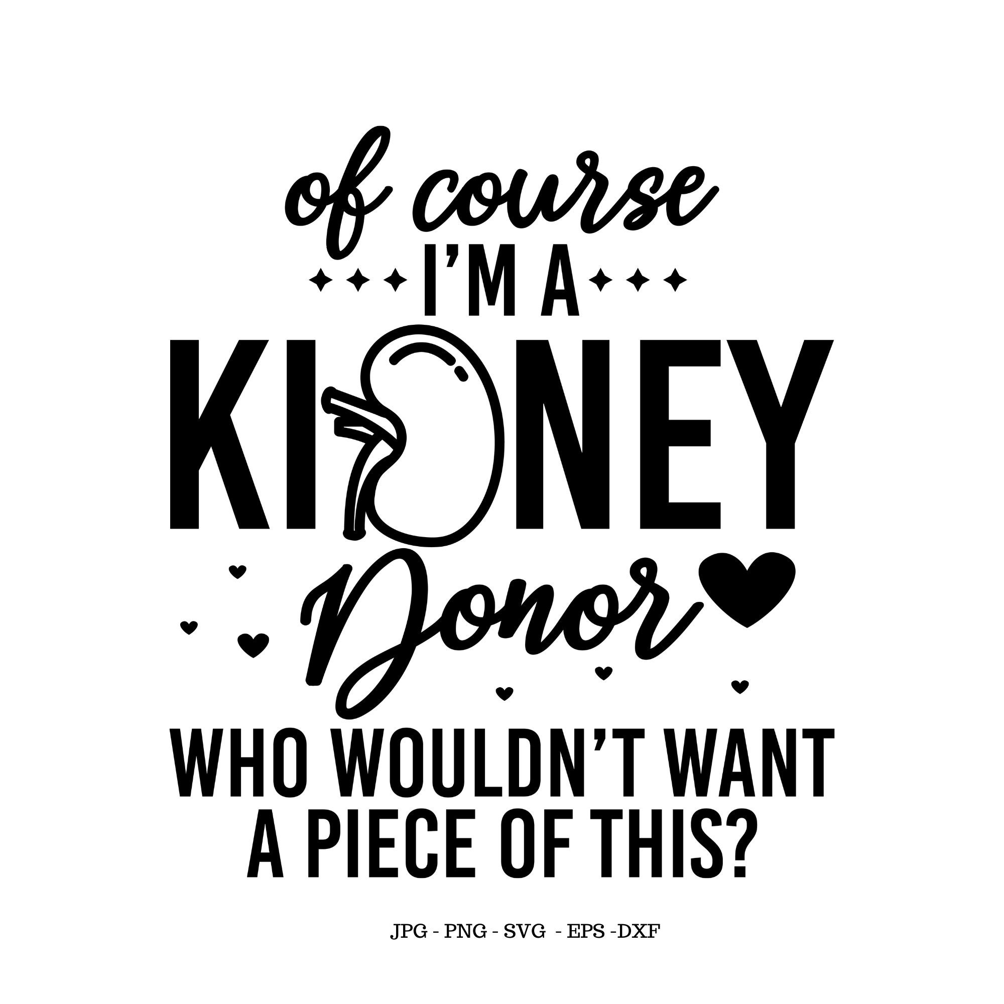 Kidney Transplant, Kidney Svg, Gift for Donor, Living Donor, Kidney Surgery