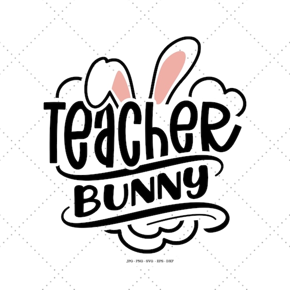 Easter Gift Teacher, Teacher Easter Gift, Teaching Shirt Svg, Teacher Gift Svg, Cute Easter Gift