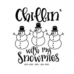 Funny Christmas, Christmas Shirt Svg, Snowmies, Snowman Shirt, Snowman Svg, Holiday Shirt, Sarcastic Shirt, Chillin With