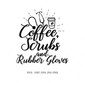 Verpleegkundige SVG, koffie SVG, koffie scrubs en rubberen handschoenen, cadeau voor verpleegkundige, graduatiegift, PNG, school verpleegkundige