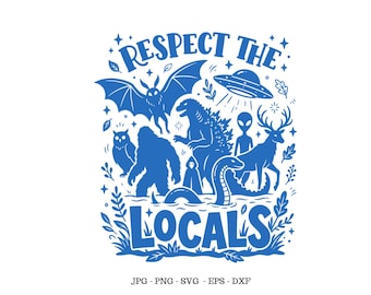 Respect The Locals, Bigfoot Svg, Aliens Svg, Sasquatch Svg