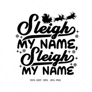 Grappige kerst Svg, slee mijn naam, shirts voor vrouwen, kerstfeest, Instant Download, grappige vakantie, songteksten
