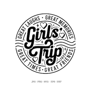 Girls Trip 2025, Girls Vacation Gift, Girls Trip Shirt Svg, Girls Trip 25