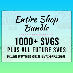 Może przedstawiać: Niebieskie i zielone tło z białym prostokątem zawierającym tekst "Entire Shop Bundle" i "1000+ SVGs PLUS ALL FUTURE SVGS". Tekst "INCLUDES EVERYTHING YOU SEE IN MY SHOP PLUS MORE" znajduje się pod prostokątem.