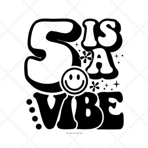 Five Is A Vibe, Cinque anni, 5° compleanno Svg, Maglietta di compleanno Svg, 5 Is A Vibe