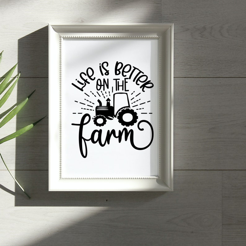 May include: Black and white printable wall art with a tractor and the text "Life is better on the farm".