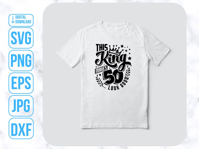 May include: White t-shirt with black text that reads "This King Makes 50 Look Good" with a crown and stars.