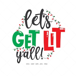 Let&#39;s Get Lit Svg, Christmas Clipart, Christmas Svg, Christmas Shirts Svg, Christmas Lights Svg