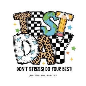 Peut inclure: Graphique coloré avec les mots "TEST DAY" dans divers motifs, dont léopard, damier et globe. Le texte "DON'T STRESS! DO YOUR BEST!" est en dessous. Comprend des graphiques de crayon et d'avion en papier.