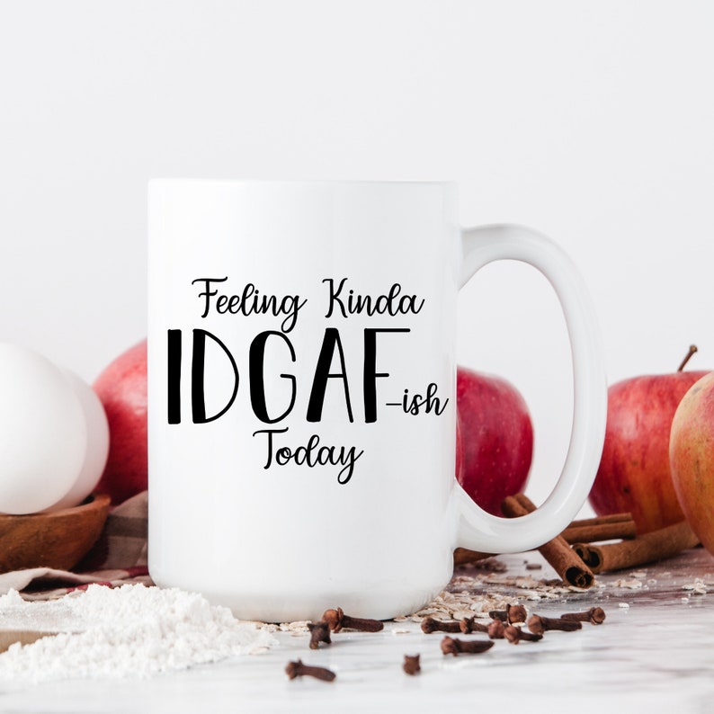Download Feeling kinda IDGAF ish Today Svg I Don't Care SVG | Etsy