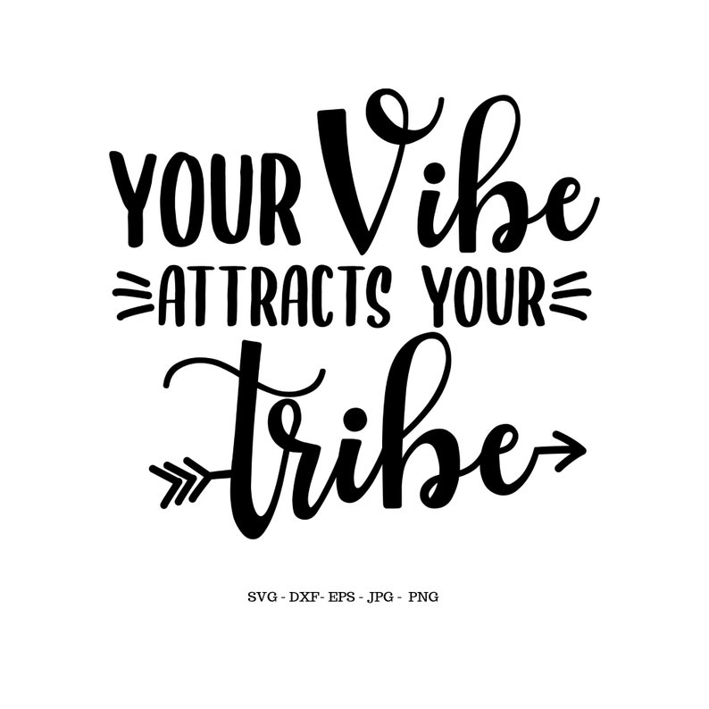 Your Vibe Attracts Your Tribe Svg Motivational Prints | Etsy