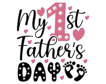 First Father's Day, Fathers Day Svg, First Fathers Day, 1st Fathers Day