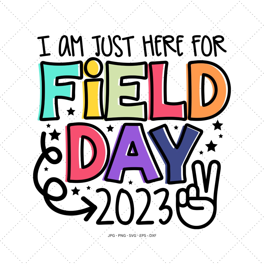Field Day 2023 Svg Last Day of School End of School Field Etsy