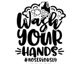 May include: Black and white graphic design with the text "Wash your hands" and the hashtag "#noseriously". The graphic includes a soap bottle and bubbles.