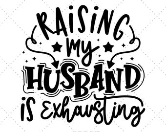 Wife Svg, Wife Quotes, Happy Wife, Sarcastic Wife, Funny Husband Svg, Gift for Bride